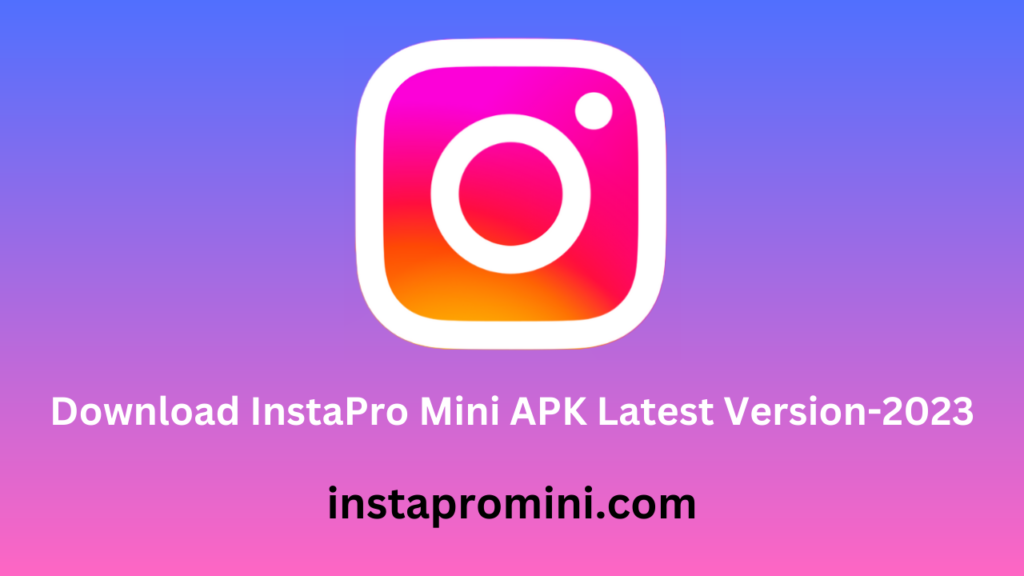 Download InstaPro Mini APK Latest Version-2023