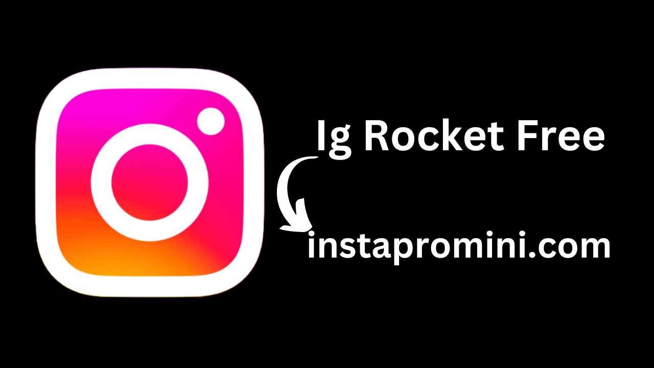 Ig Rocket Free