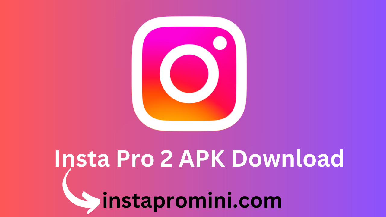 Insta Pro 2 APK Download