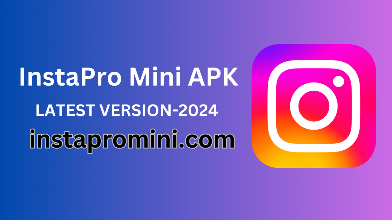 Download InstaPro Mini APK Latest Version-2024