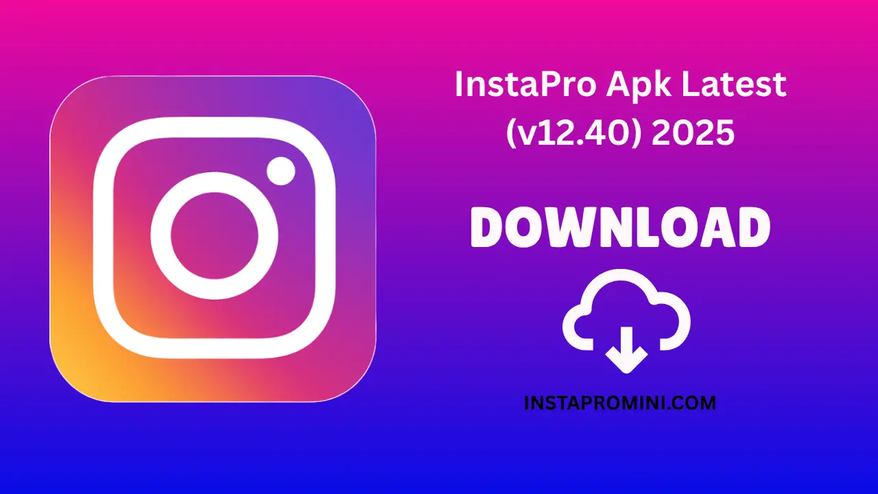InstaPro Apk v12.40 2025 latest version with new features